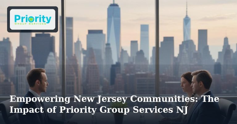 Empowering New Jersey Communities: The Impact of Priority Group Services NJ