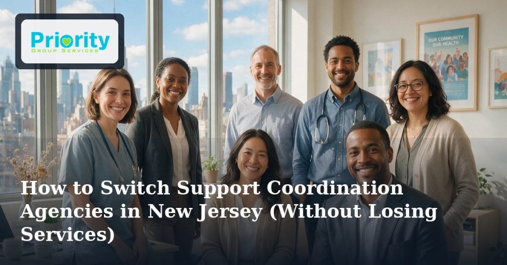 How to Switch Support Coordination Agencies in New Jersey (Without Losing Services)