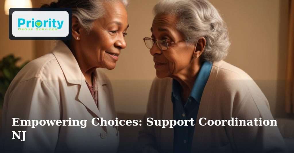 Empowering Choices: Support Coordination NJ
