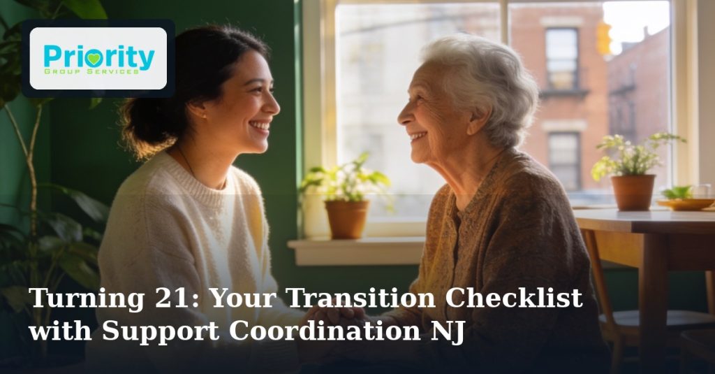 Turning 21: Your Transition Checklist with Support Coordination NJ